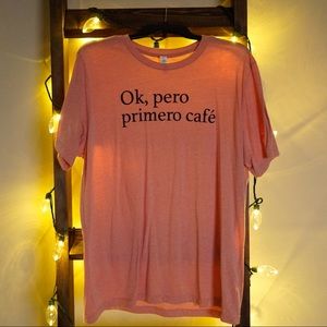 NWOT Karla & Co. Ok, pero primero café T-Shirt Size XL
